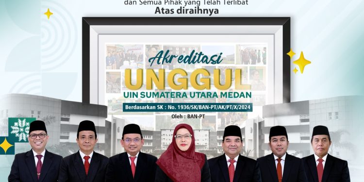 UINSU Medan Raih Akreditasi UNGGUL dari BAN PT, Rektor: Terimakasih Atas Kerjasama dan Kerja Keras Seluruh Tim